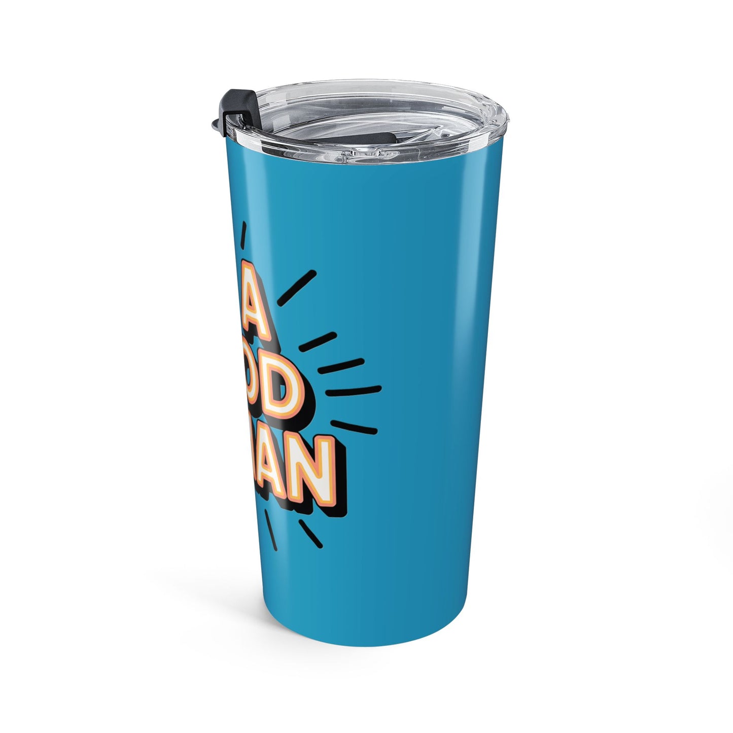 Be a Good Human 20oz Tumbler — Motivational Travel Mug