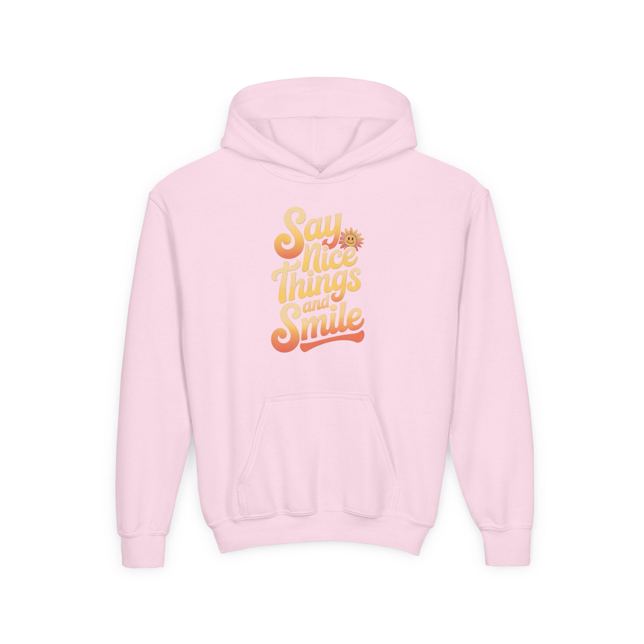 Youth Hooded Sweatshirt – Say Nice Things and Smile