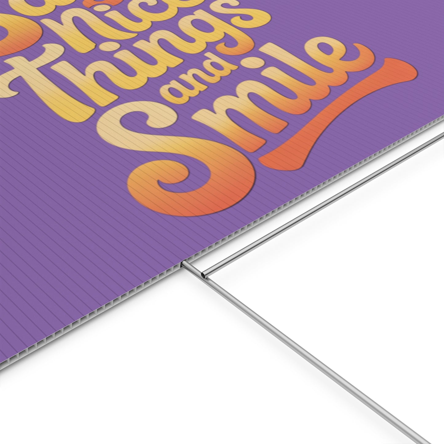 Say Nice Things and Smile Yard Sign