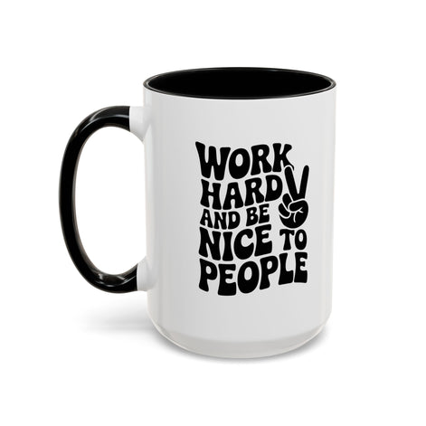 Work Hard & Be Nice to People Coffee Mug