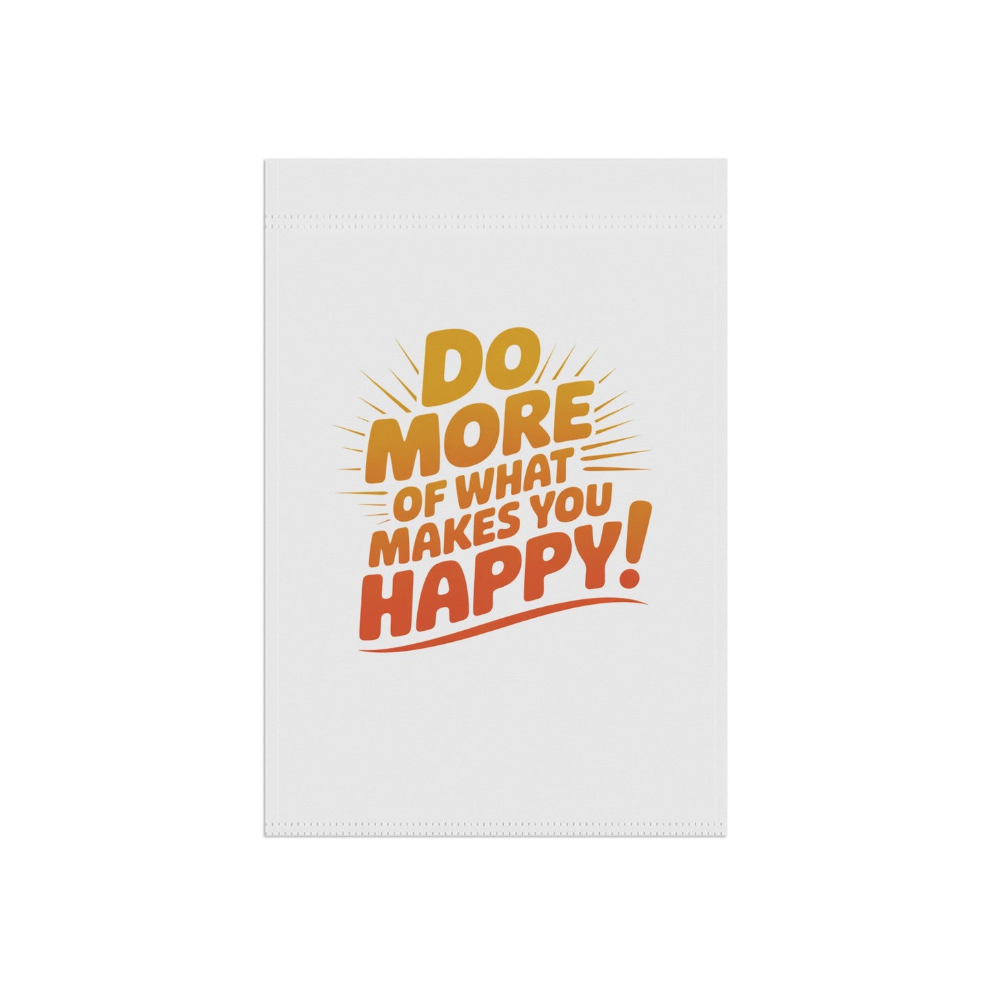 "Do More of What Makes You Happy" Inspirational Outdoor Banner
