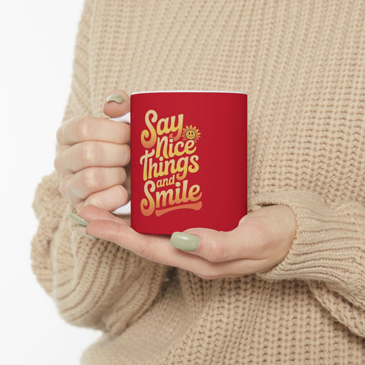 Say Nice Things and Smile Coffee Mug