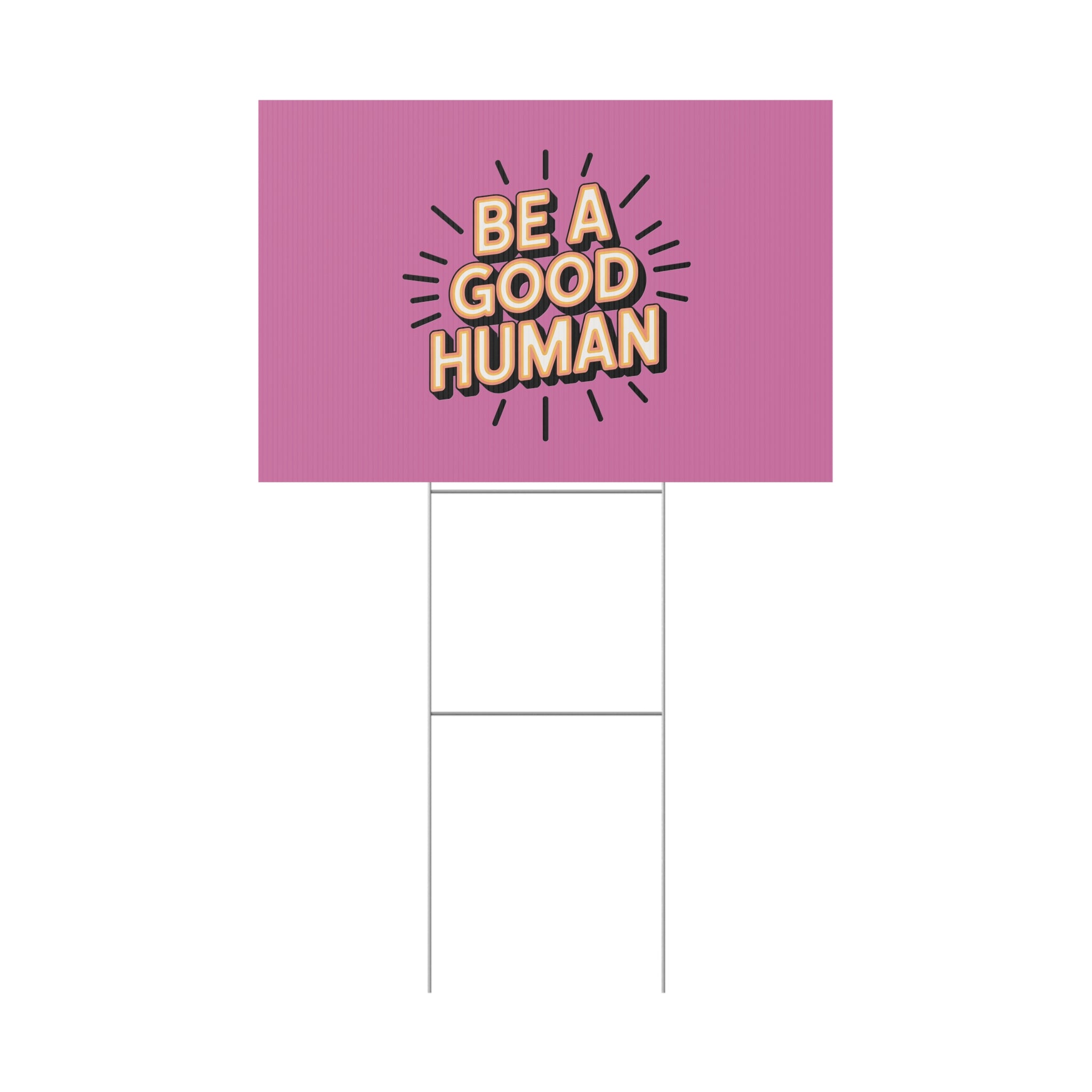 Be A Good Human Plastic Yard Sign — Positive Message Lawn Decor