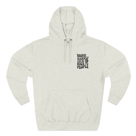Work Hard & Be Nice to People Hoodie