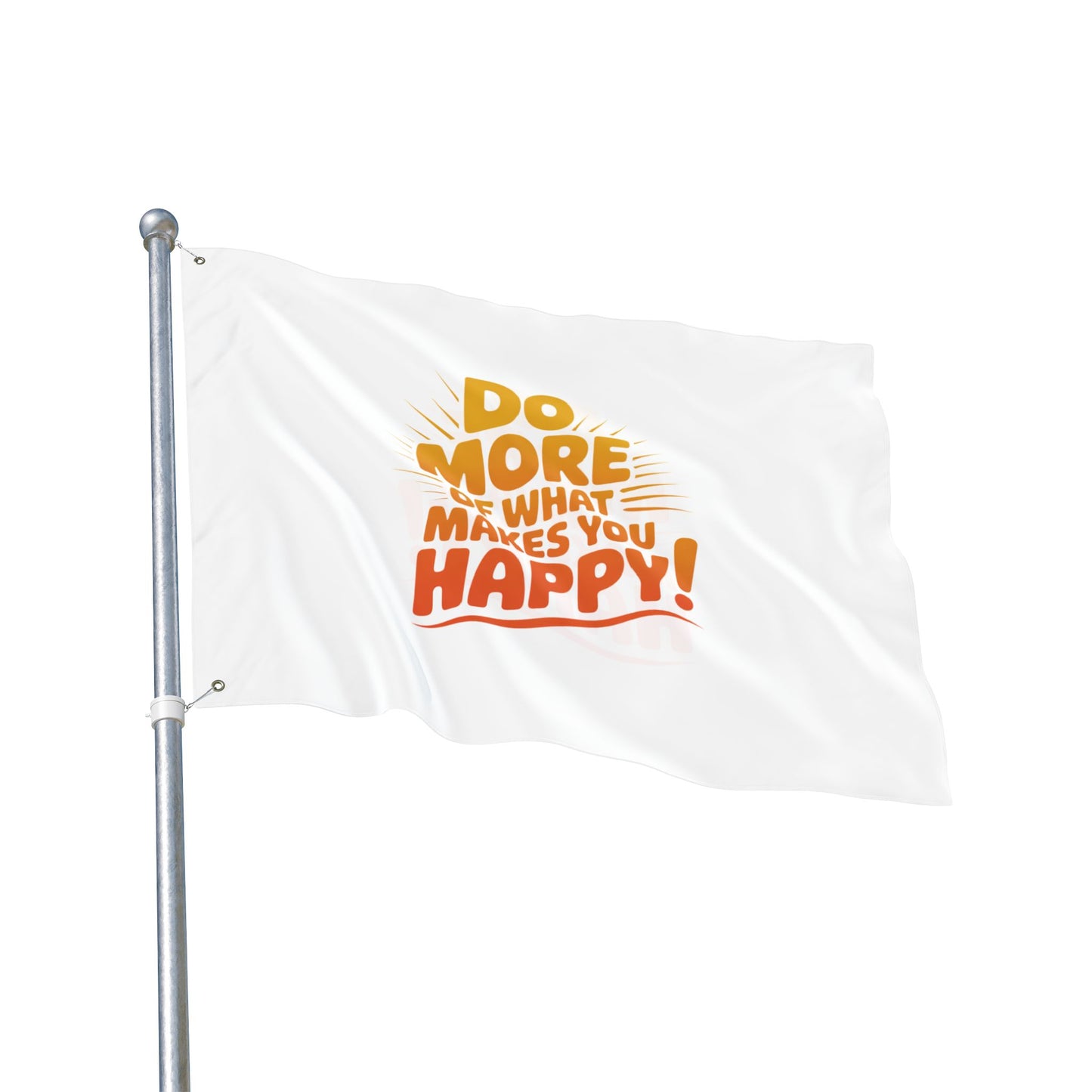 Do More of What Makes You Happy Double-Sided Flag