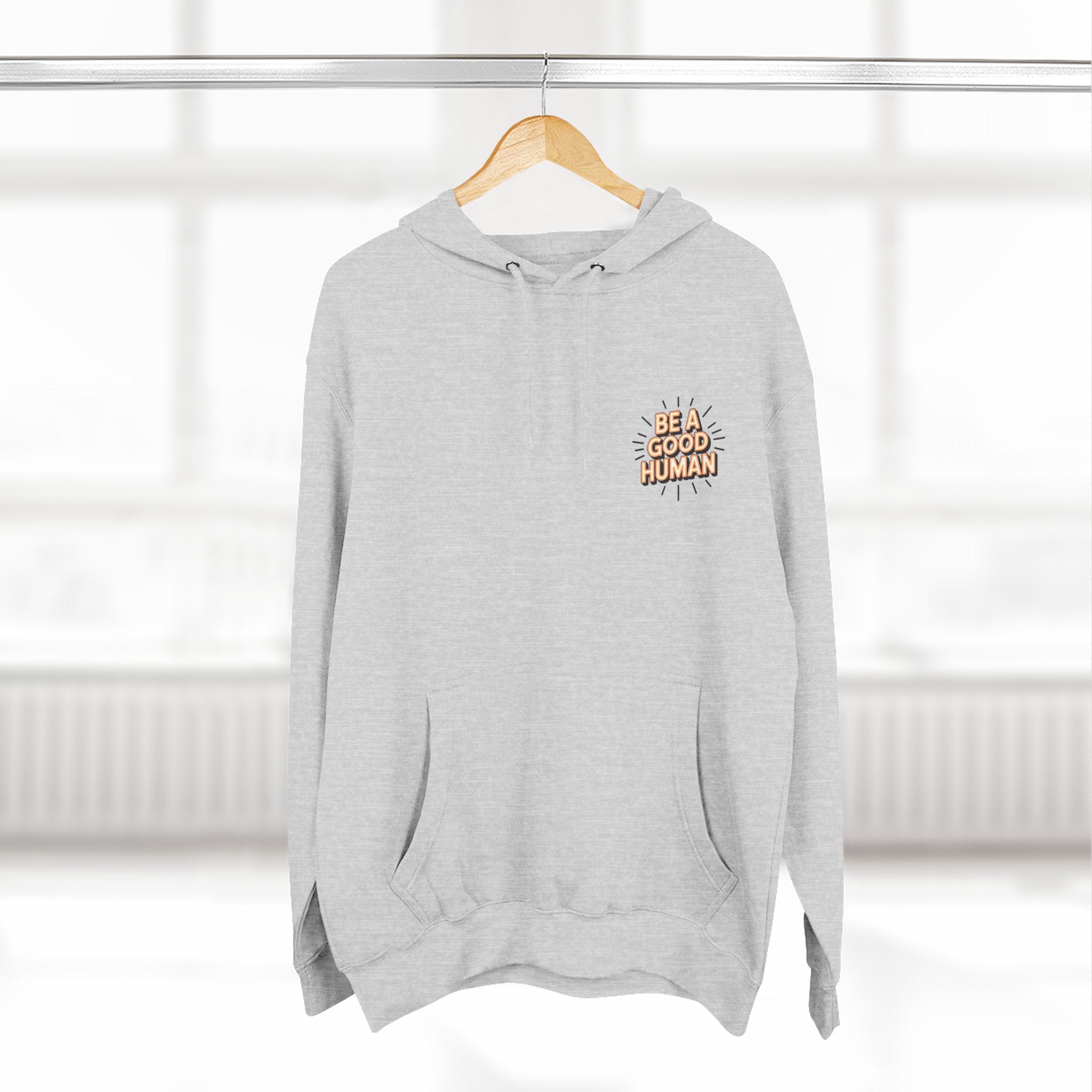 Be A Good Human Hoodie — Positive Message Fleece Pullover