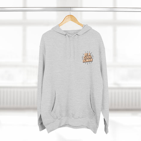 Be A Good Human Hoodie — Positive Message Fleece Pullover