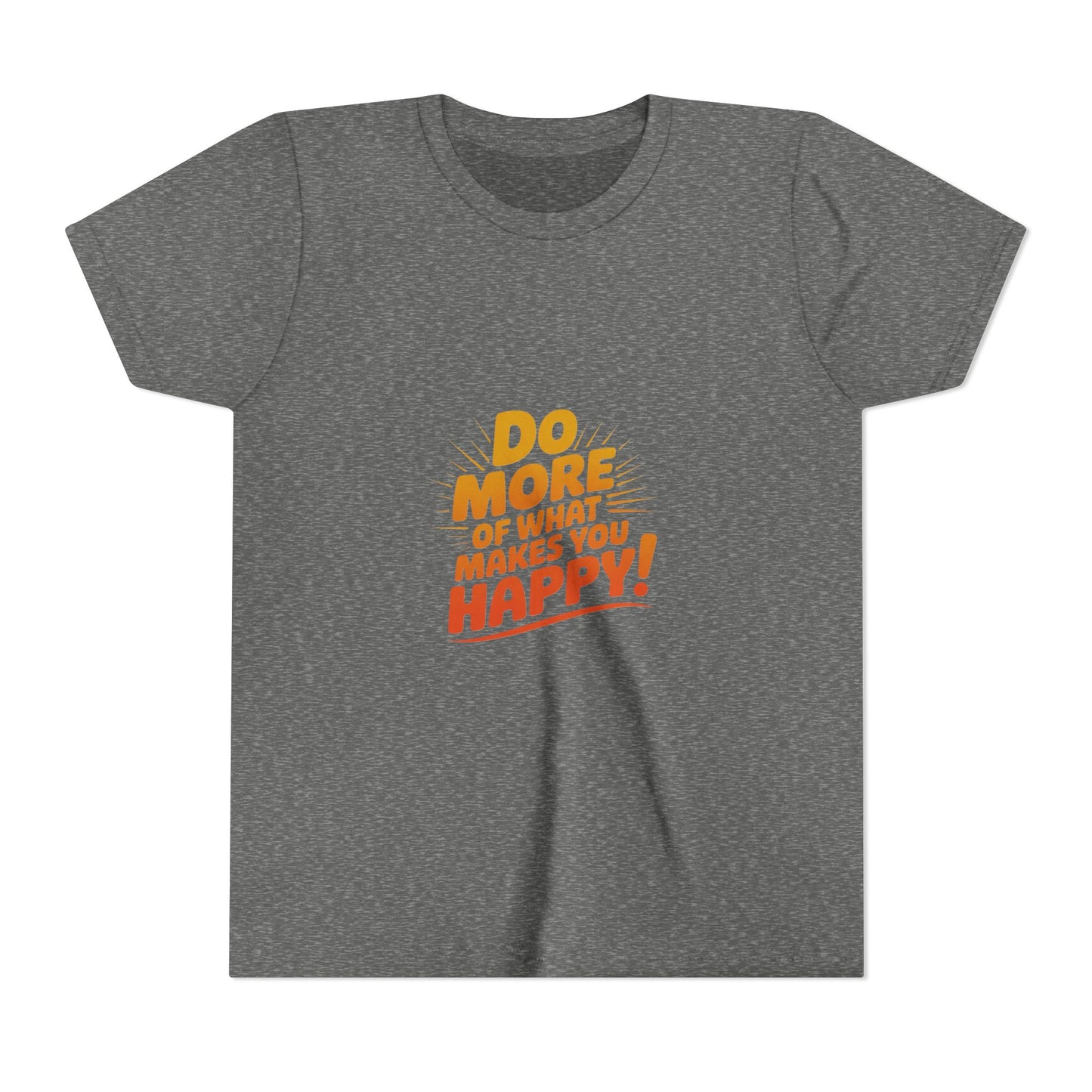 Youth Tee — “Do More of What Makes You Happy!” Positive Graphic Kids T‑Shirt