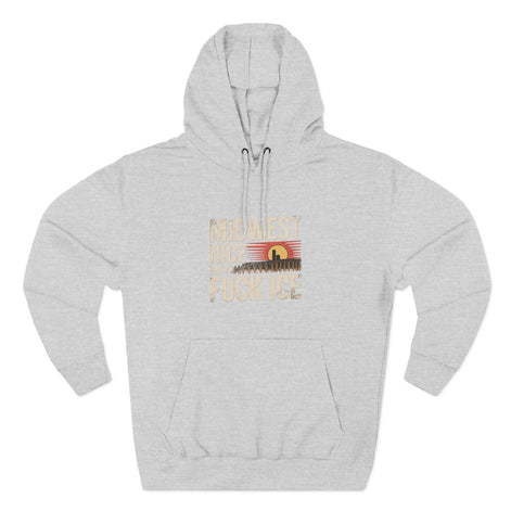 Midwest Nice But Fuck Ice Hoodie