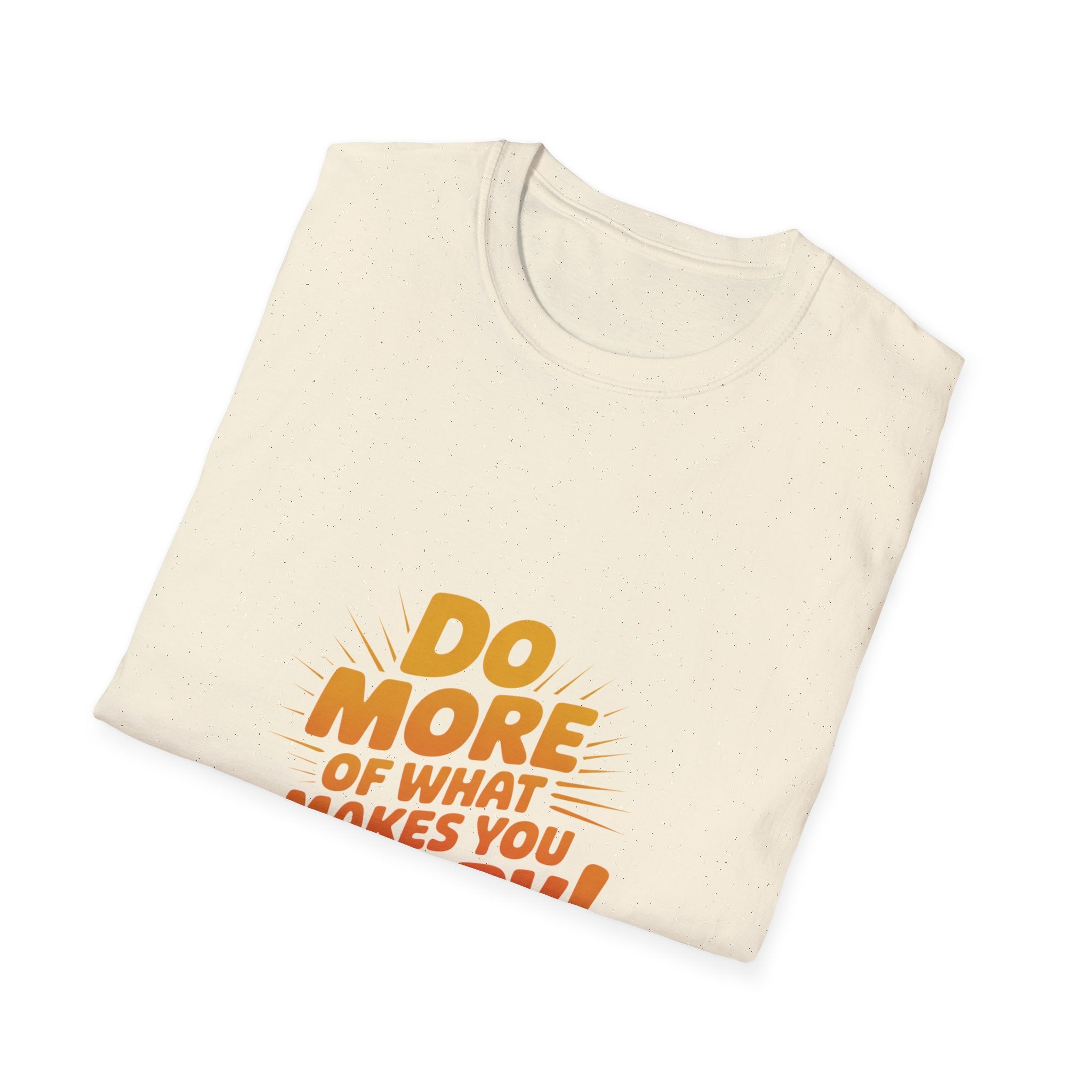 Do More of What Makes You Happy T-Shirt