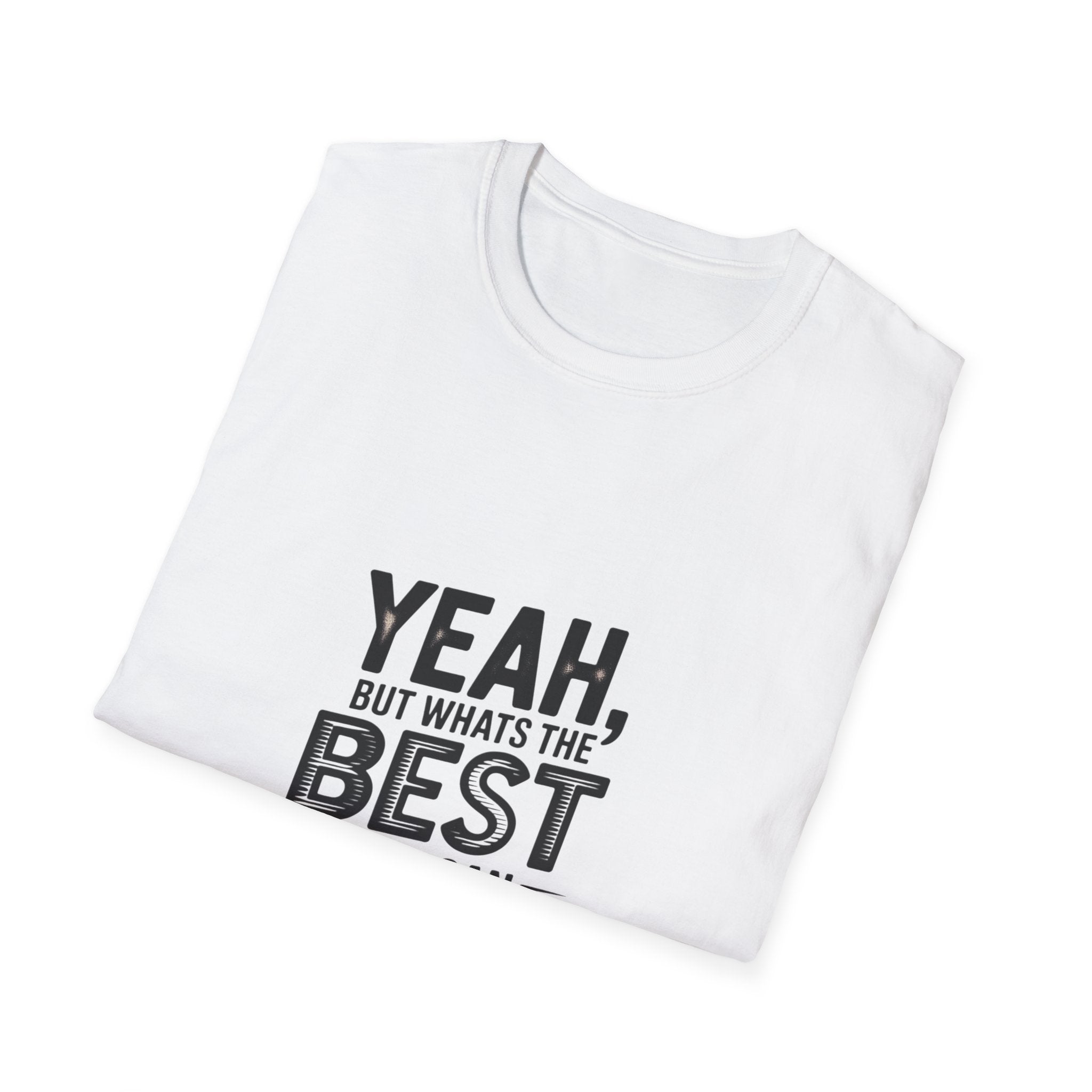 Yeah, But What's the Best That Can Happen? T-Shirt — Positive Thinking Graphic Tee
