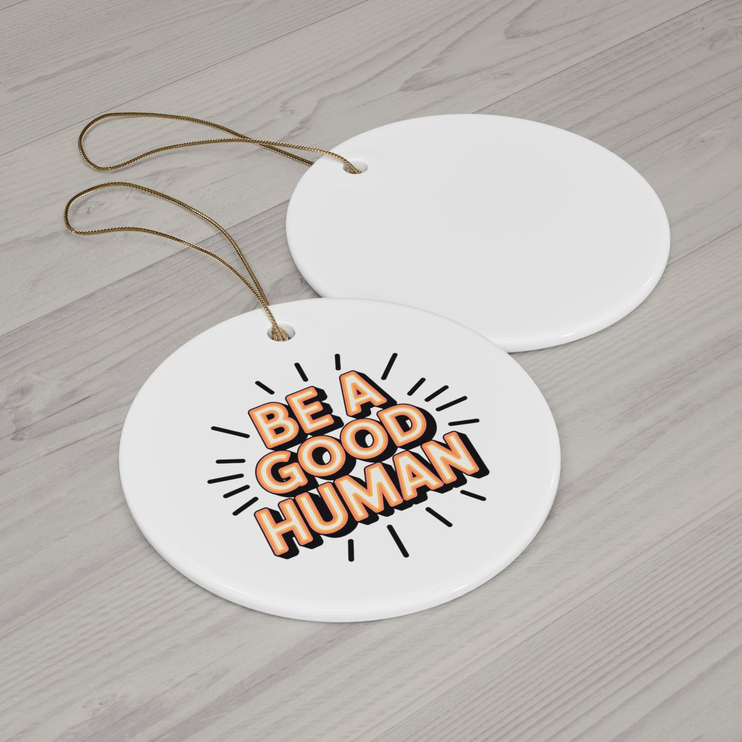 Be A Good Human Star Ceramic Ornament — Inspirational Holiday Decoration