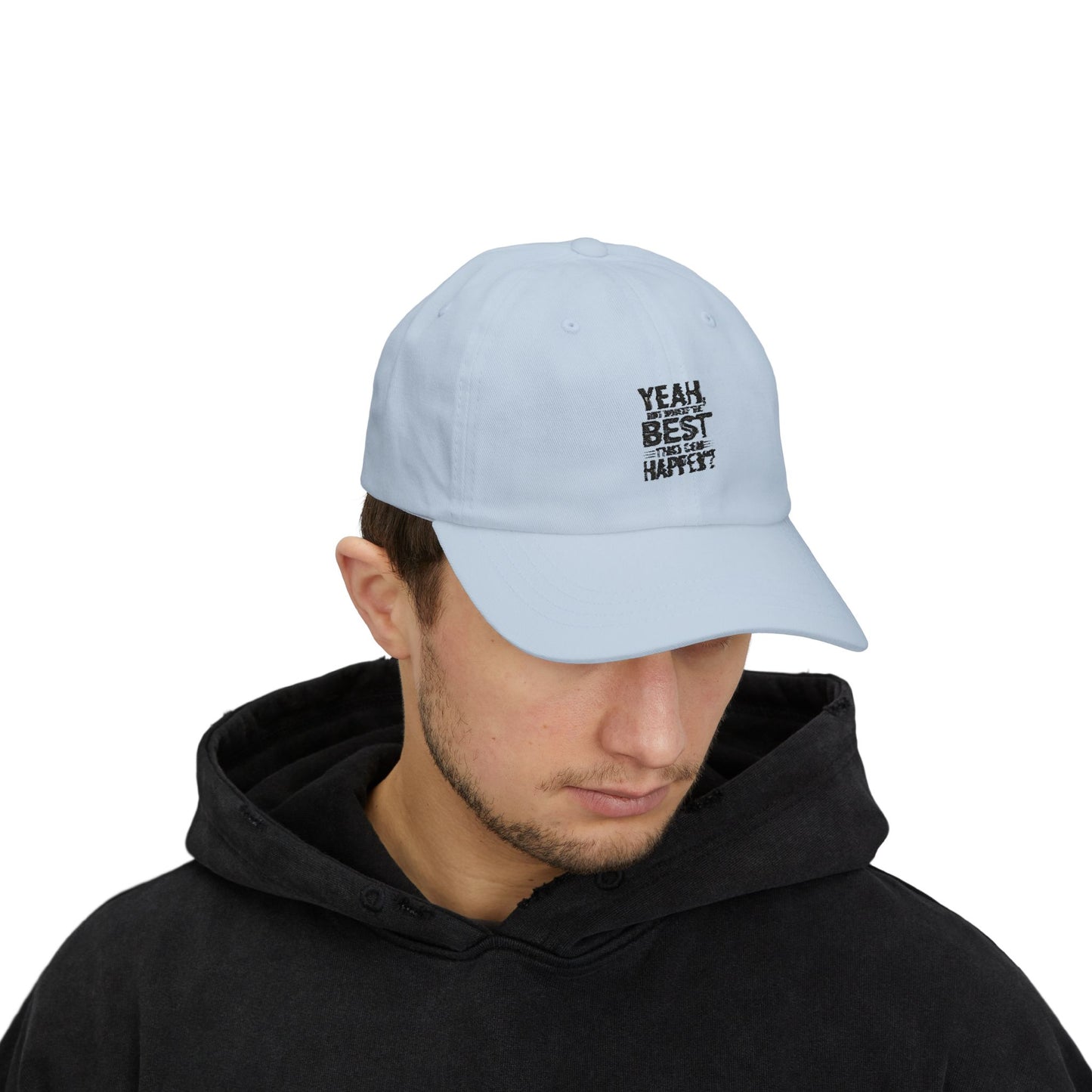 Yeah but Whats The Best That Could Happen?" Embroidered White Baseball Hat