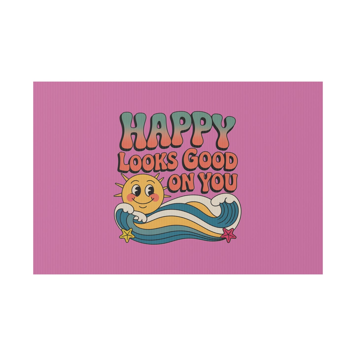 "Happy Looks Good On You" Retro Sun Positive Garden Sign