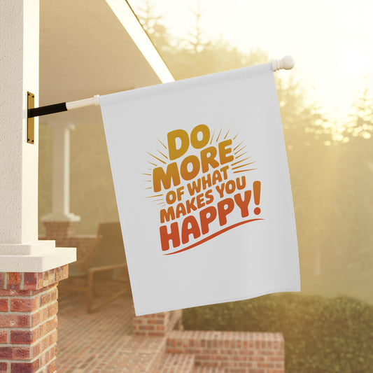 "Do More of What Makes You Happy" Inspirational Outdoor Banner