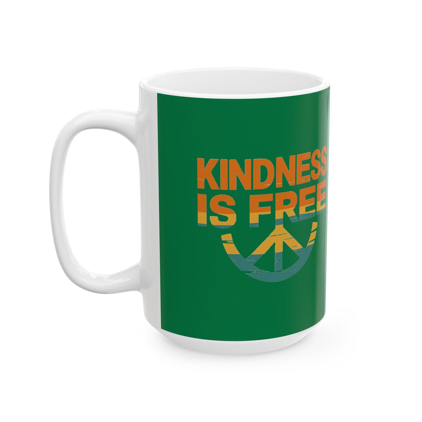 Kindness Is Free Tea or Coffee Mug - 11oz & 15oz - Positive Vibes Gift