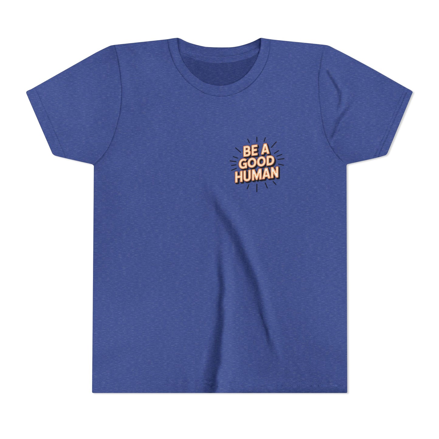 Youth Tee — "Be A Good Human" Positive Message Kids T-Shirt