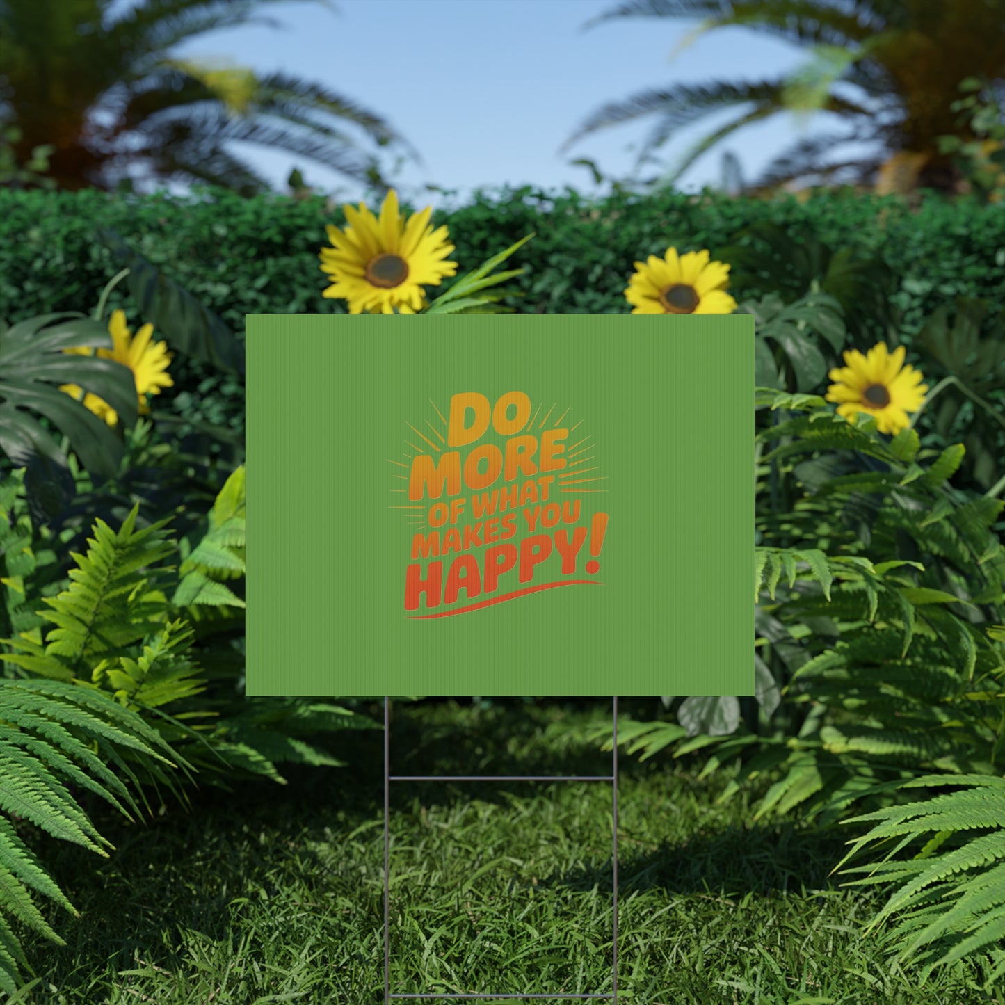 “Do More of What Makes You Happy!” Motivational Outdoor Decor