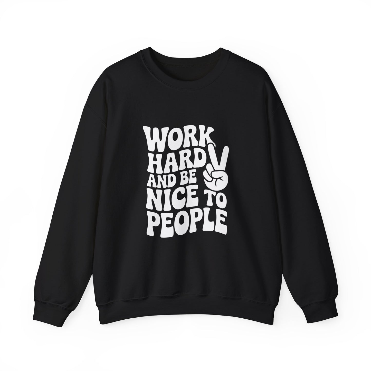 Work Hard & Be Nice to People Sweater