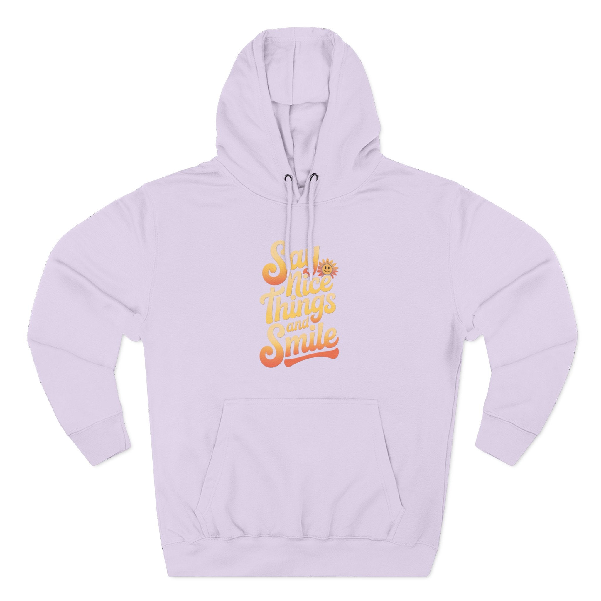 Say Nice Things and Smile Positive Vibes Three-Panel Fleece Hoodie -