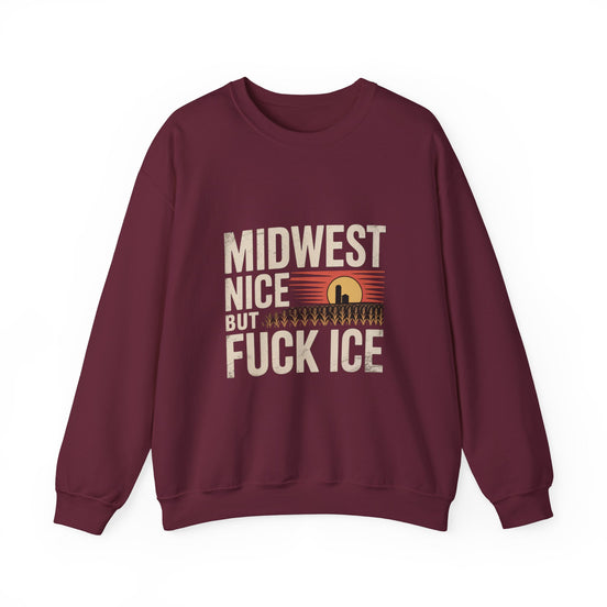 Midwest Nice But Fuck Ice Crewneck Sweatshirt