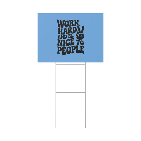 Light Blue/Black Work Hard & Be Nice to People Yard Sign