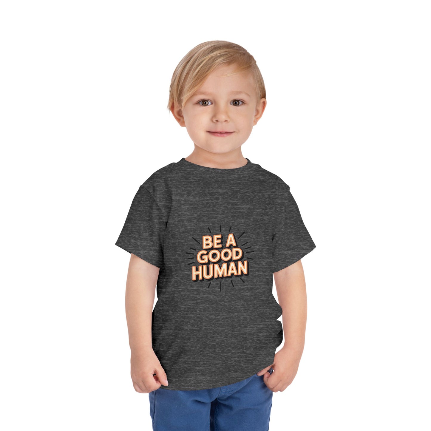 Toddler Tee — "Be A Good Human" Positive Message Shirt