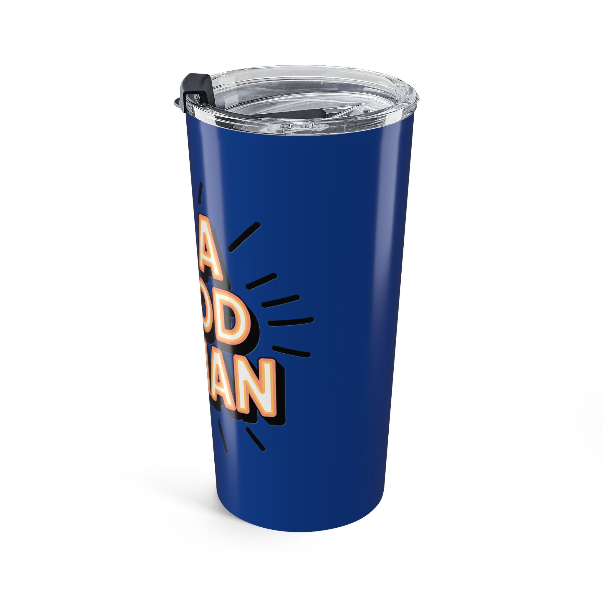 Be a Good Human 20oz Tumbler — Motivational Travel Mug