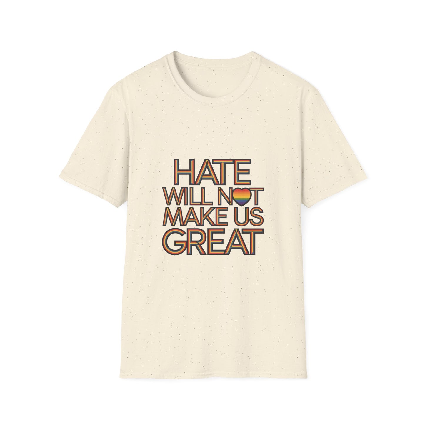 Hate Will Not Make Us Great Pride Support T-Shirt
