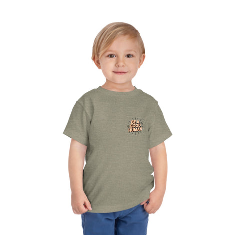 Toddler Tee — "Be A Good Human" Positive Message Shirt