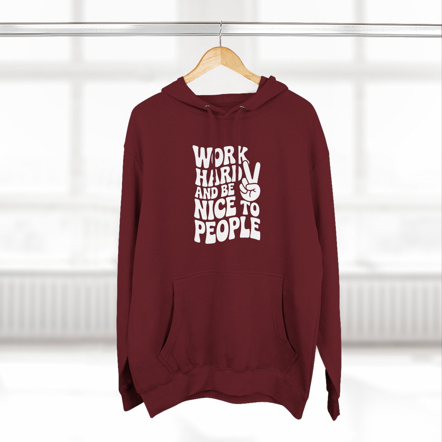 Work Hard & Be Nice to People Hoodie