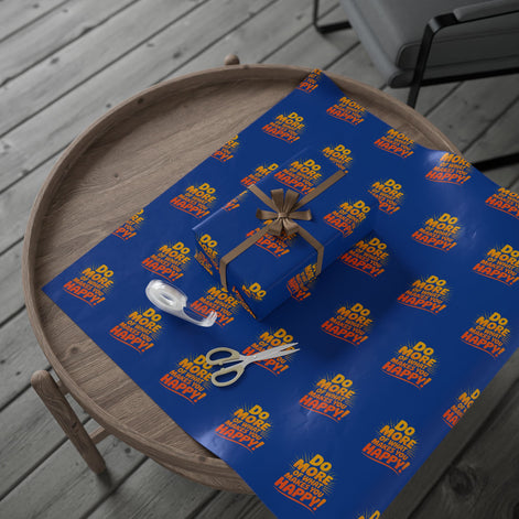 Wrapping Paper — 'Do More of What Makes You Happy' Gift Wrap