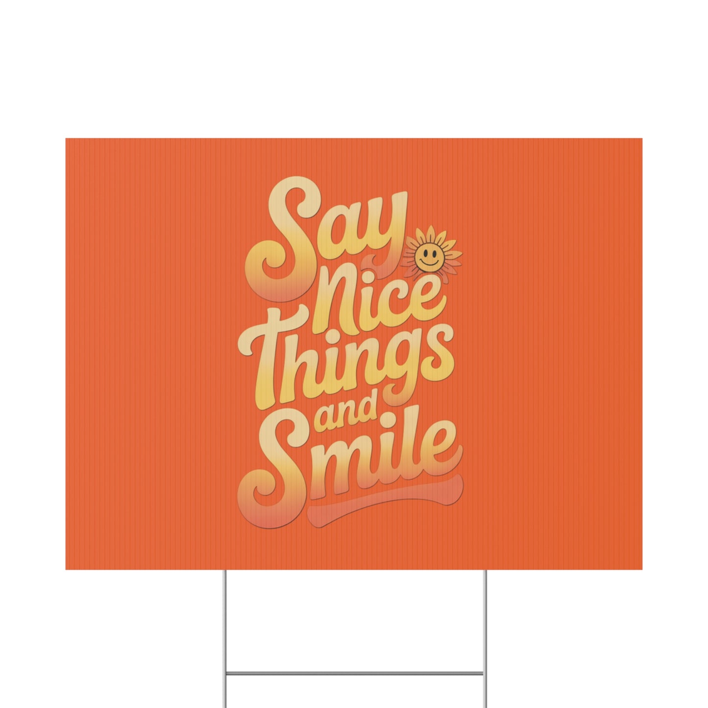 Say Nice Things and Smile Yard Sign