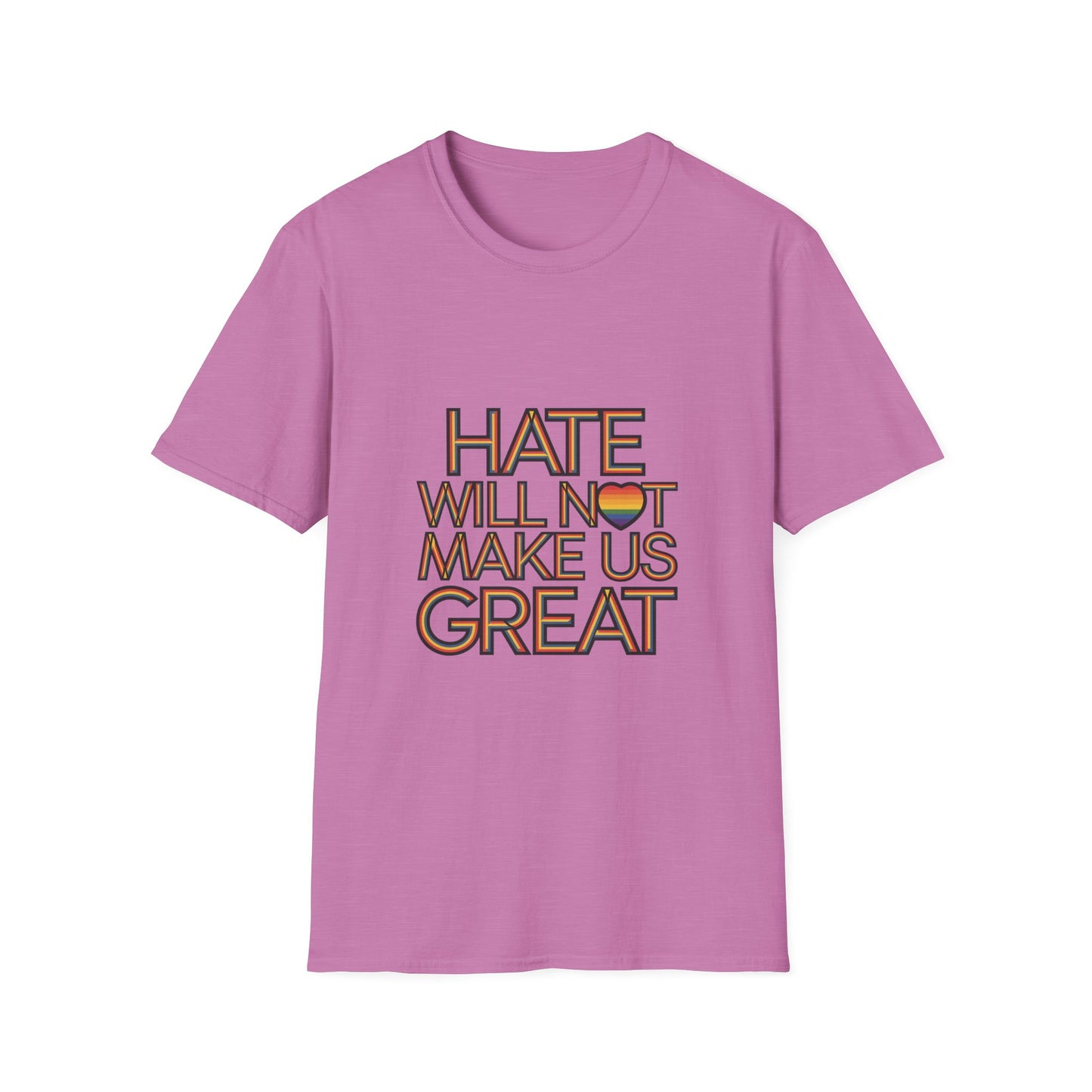 Hate Will Not Make Us Great Pride Support T-Shirt