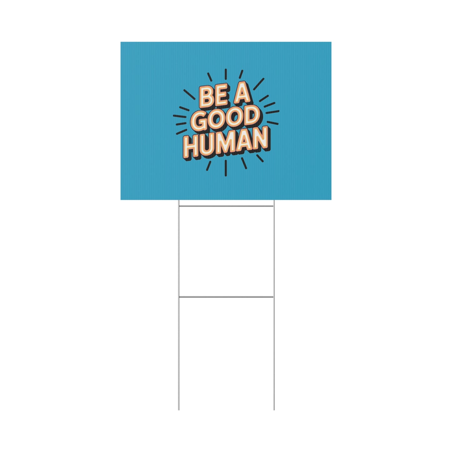 Be A Good Human Plastic Yard Sign — Positive Message Lawn Decor