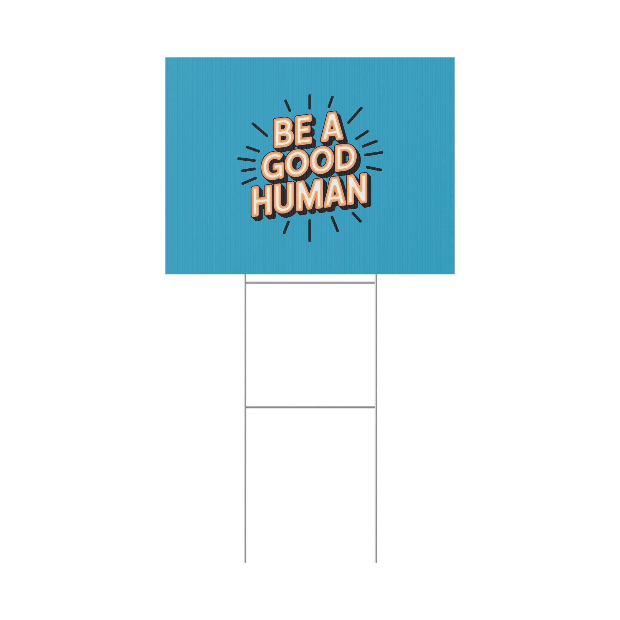 Be A Good Human Plastic Yard Sign — Positive Message Lawn Decor