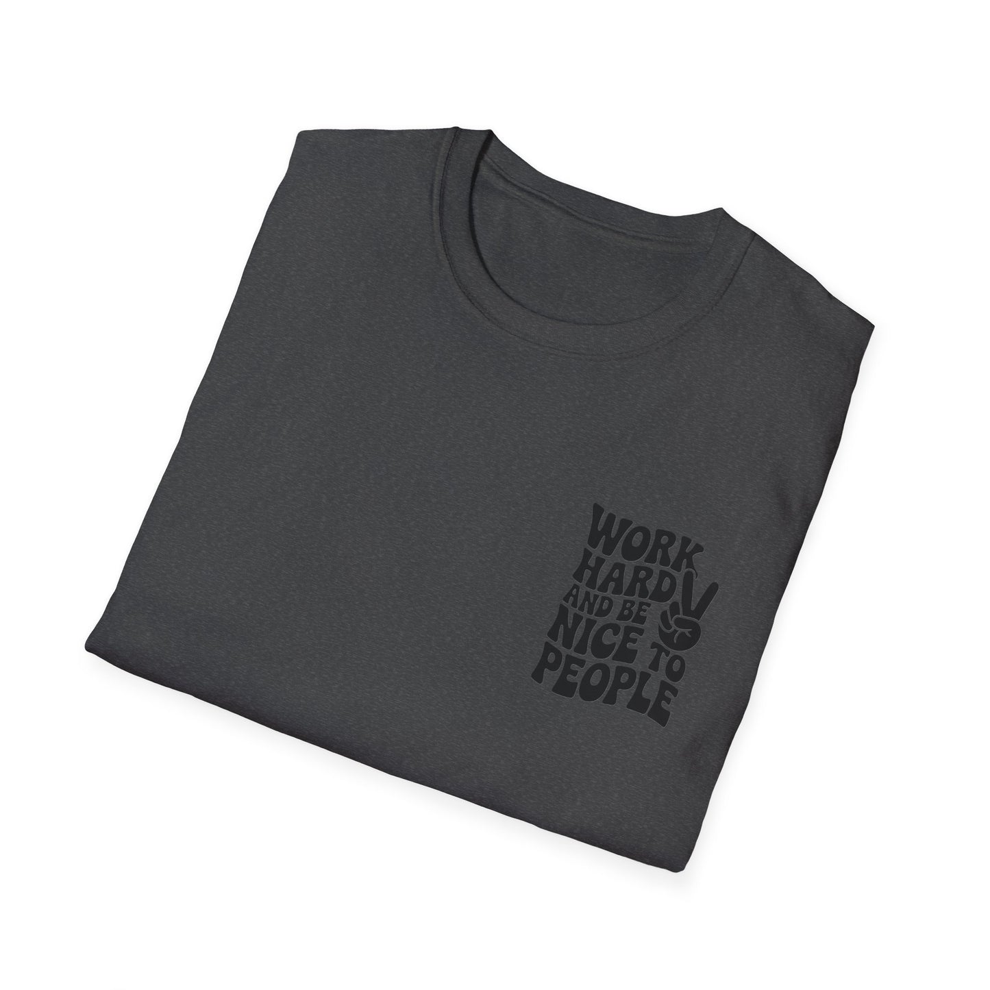Work Hard, Be Nice Unisex Softstyle T-Shirt