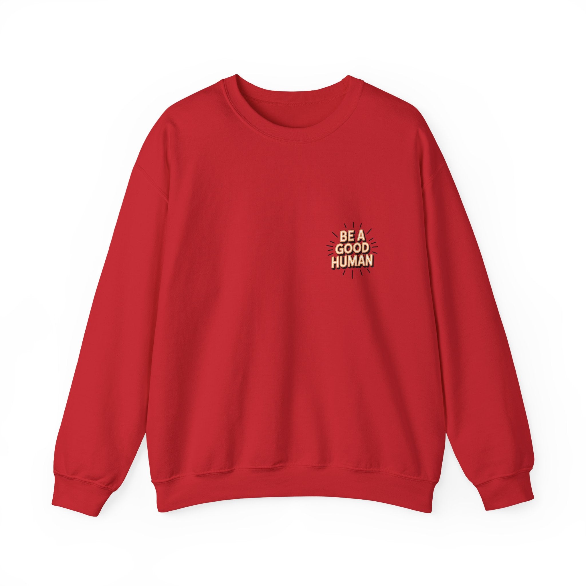 Be A Good Human Crewneck Sweatshirt — Positive Message Pullover