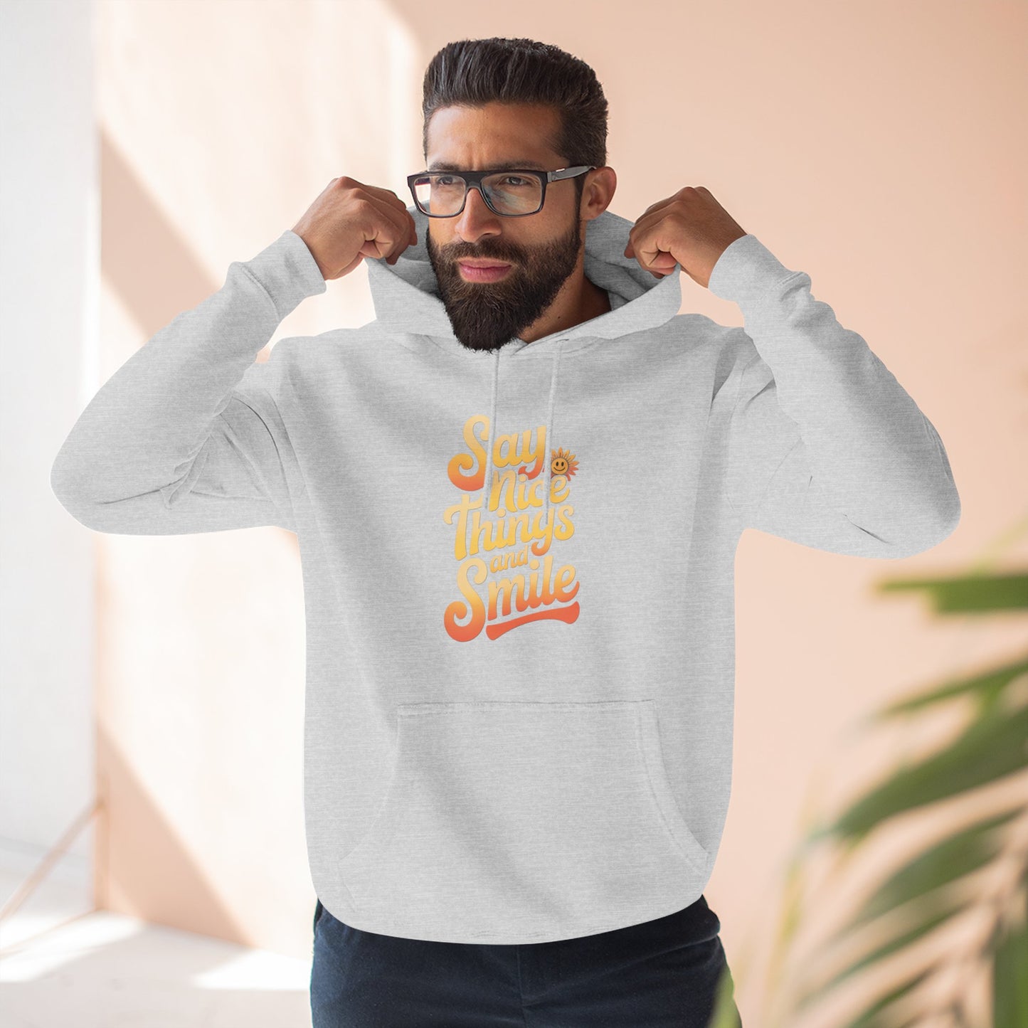 Say Nice Things and Smile Positive Vibes Three-Panel Fleece Hoodie -