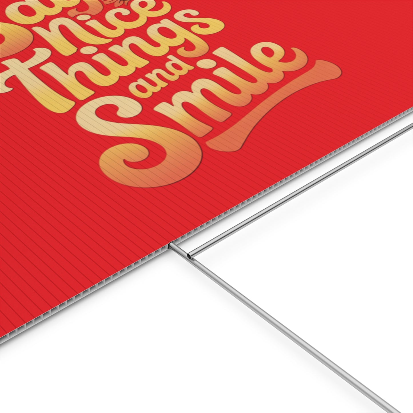 Say Nice Things and Smile Yard Sign