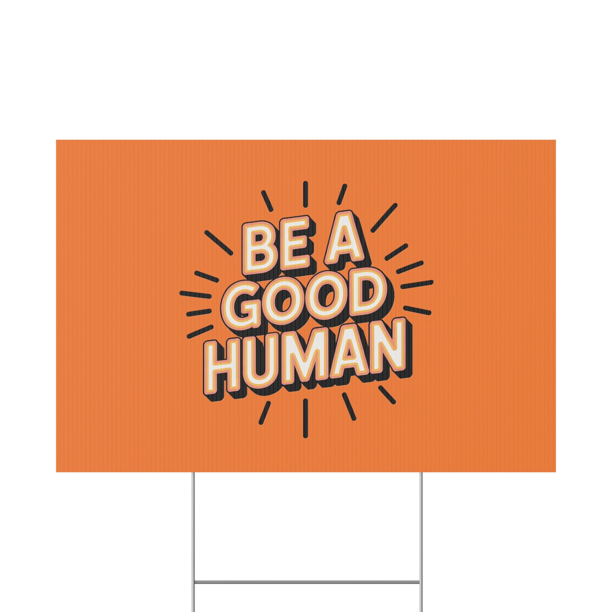 Be A Good Human Plastic Yard Sign — Positive Message Lawn Decor