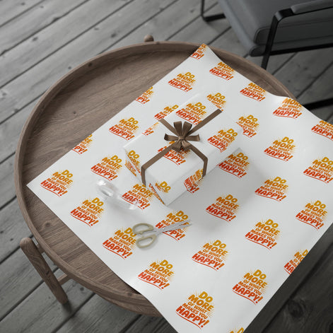 Wrapping Paper — 'Do More of What Makes You Happy' Gift Wrap
