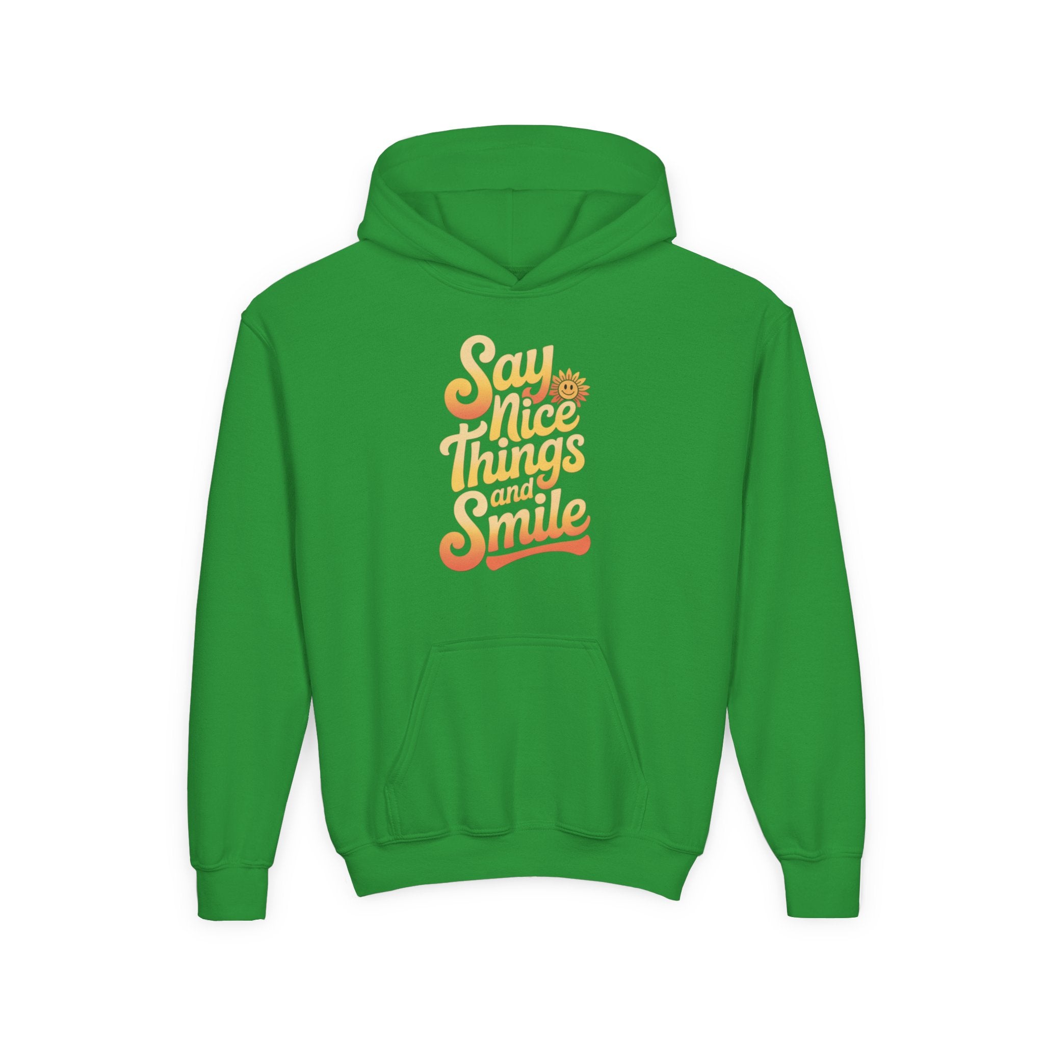 Youth Hooded Sweatshirt – Say Nice Things and Smile