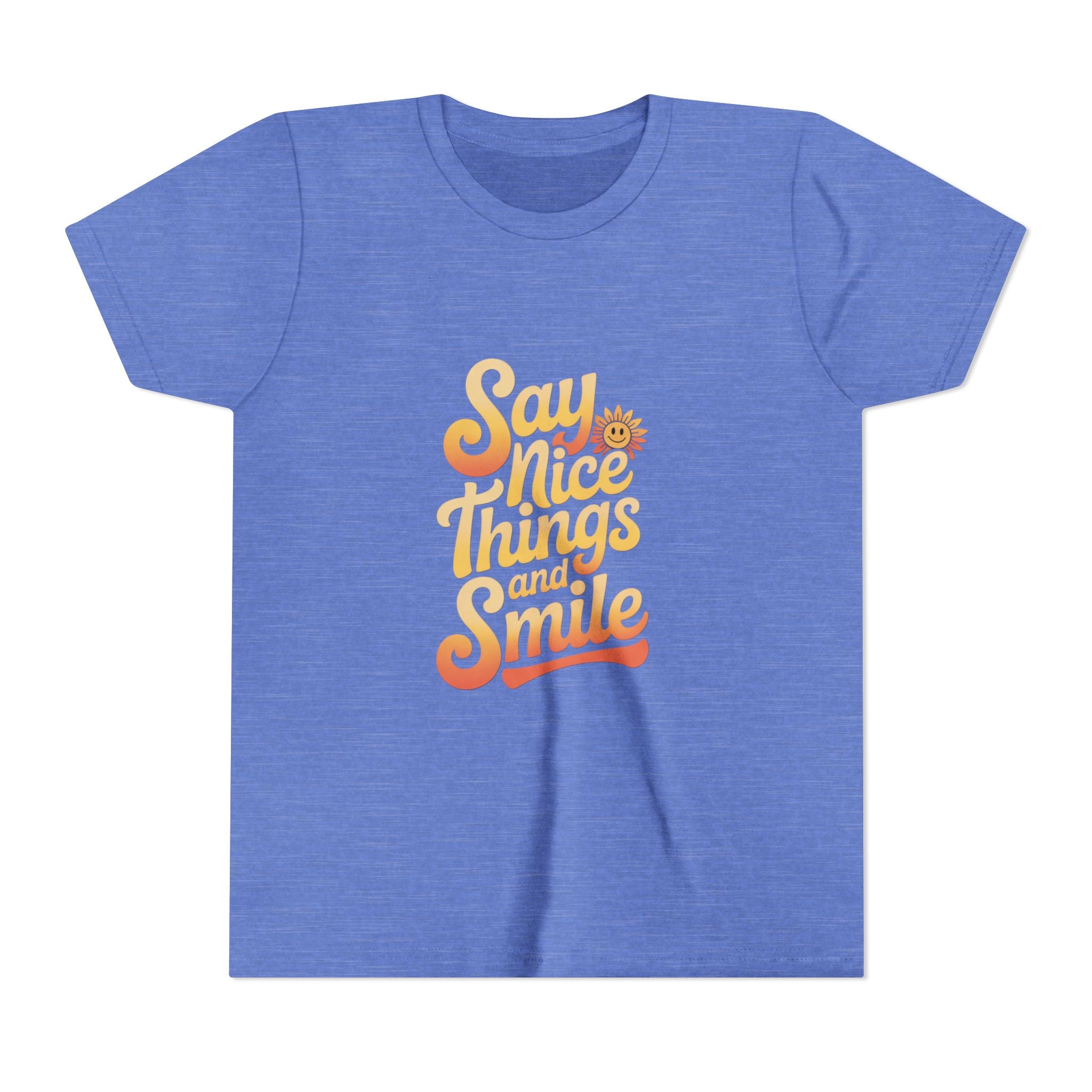 Say Nice Things Youth Tee - Positive Vibe Short Sleeve Shirt