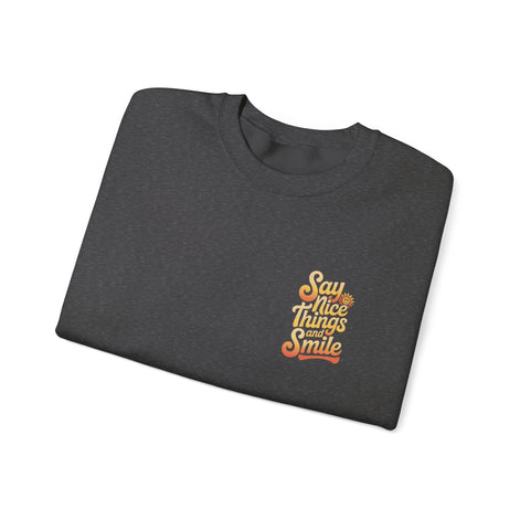 Say Nice Things Crewneck Sweatshirt