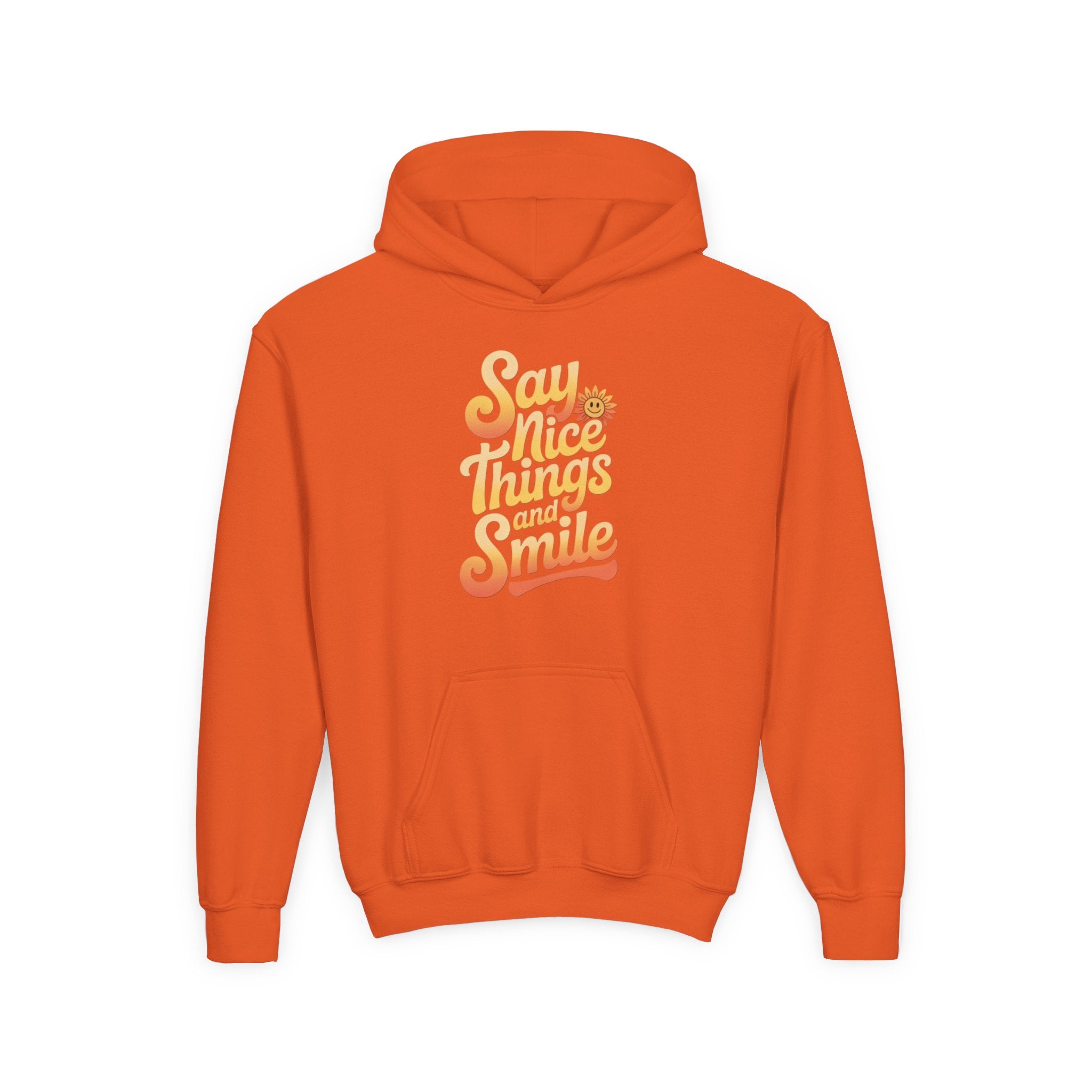 Youth Hooded Sweatshirt – Say Nice Things and Smile