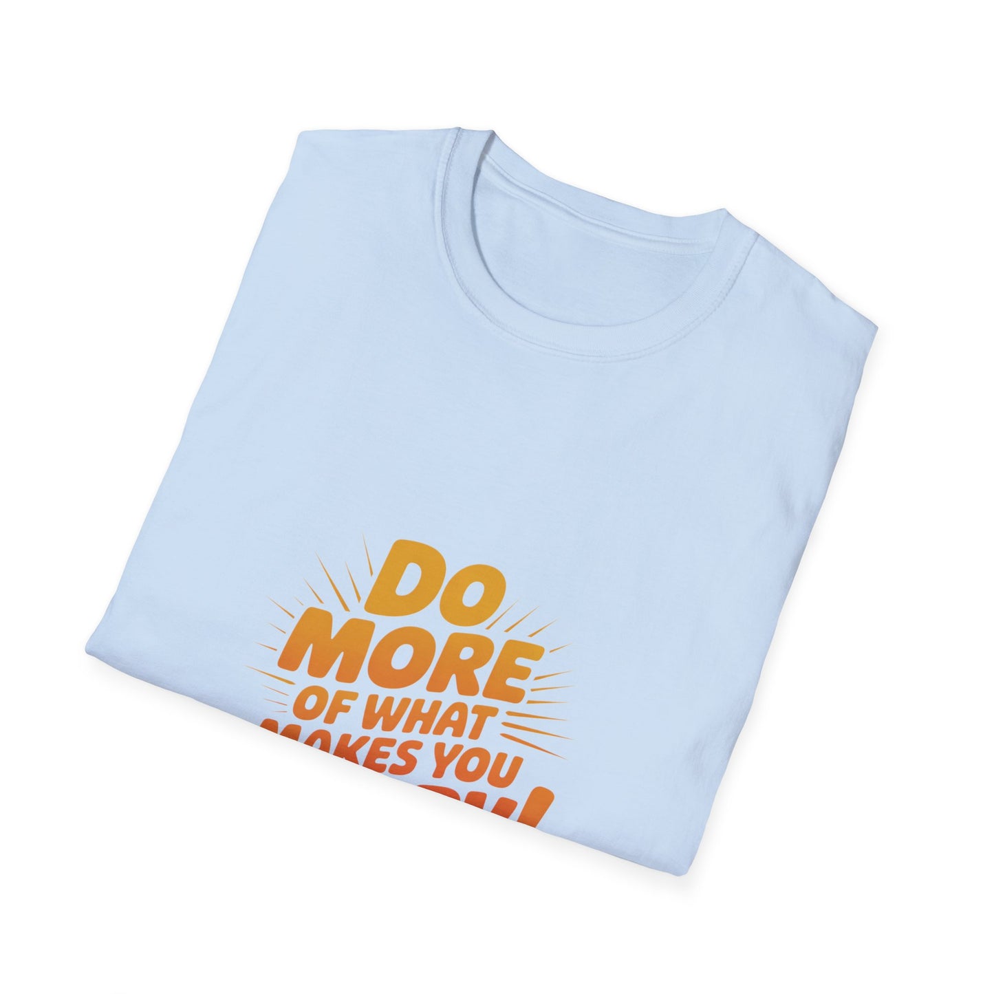 Do More of What Makes You Happy T-Shirt