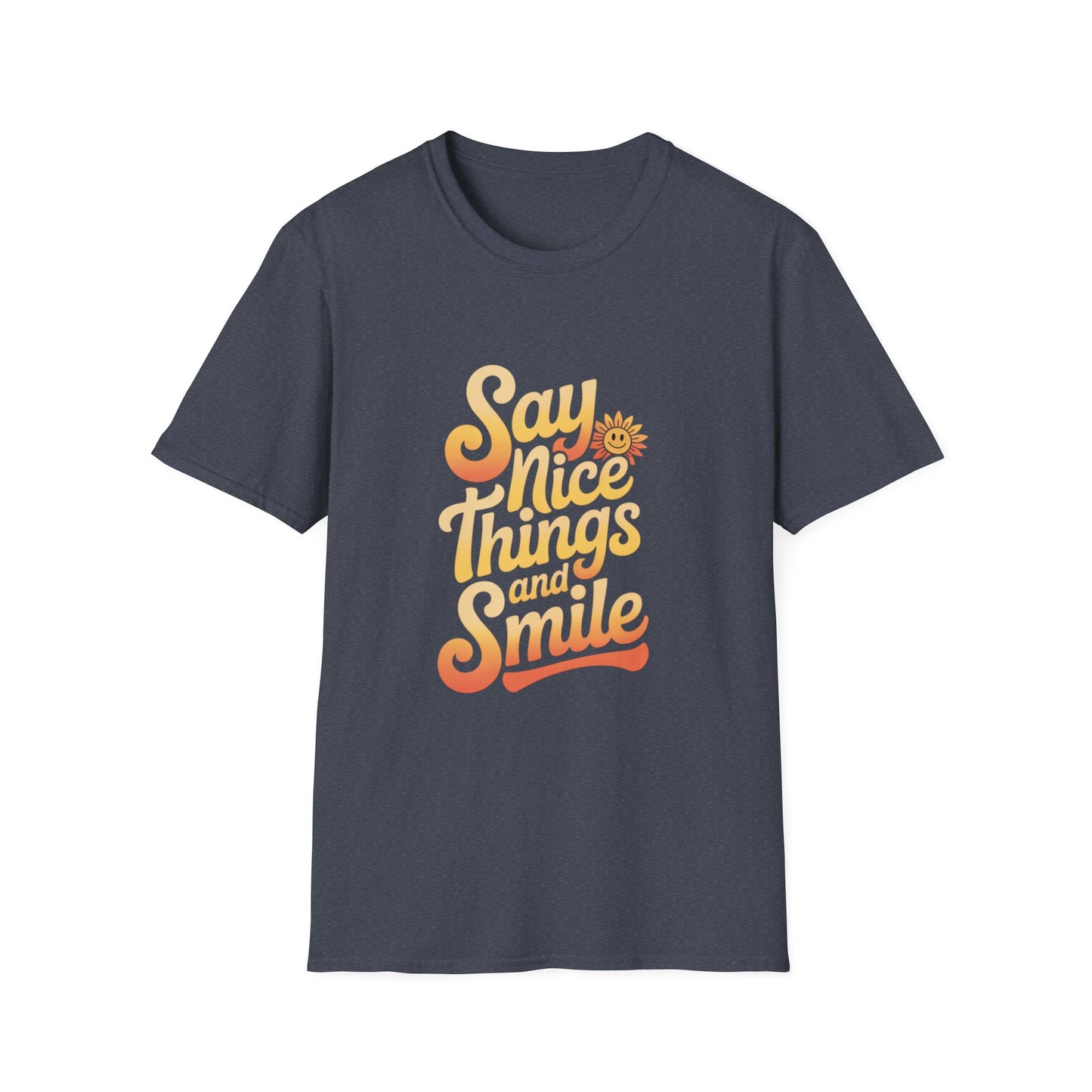 Positive Vibes Unisex Softstyle T-Shirt - "Say Nice Things and Smile"