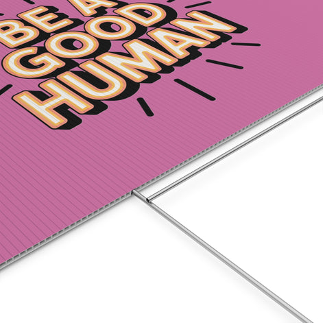 Be A Good Human Plastic Yard Sign — Positive Message Lawn Decor