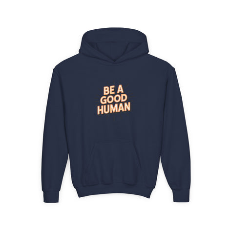 Youth Hoodie — "Be A Good Human" Positive Message Pullover
